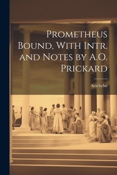 Paperback Prometheus Bound, With Intr. and Notes by A.O. Prickard Book