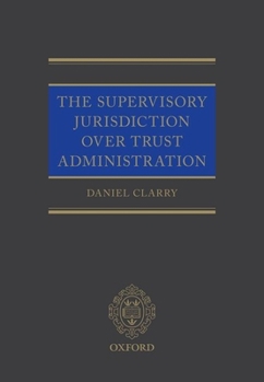 Hardcover The Supervisory Jurisdiction Over Trust Administration Book