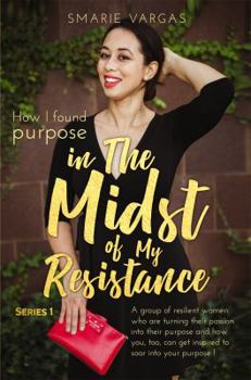 Paperback In The Midst Of My Resistance: Designed On Purpose Book