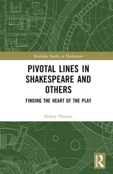 Hardcover Pivotal Lines in Shakespeare and Others: Finding the Heart of the Play Book