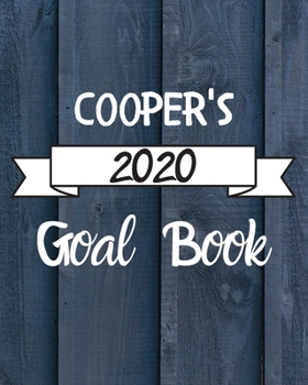 Cooper's 2020 Goal Book: 2020 New Year Planner Goal Journal Gift for Cooper  / Notebook / Diary / Unique Greeting Card Alternative