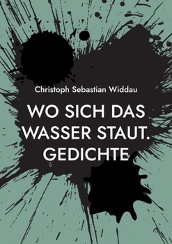 Paperback Wo sich das Wasser staut: Gedichte [German] Book