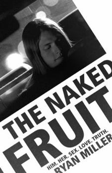 Paperback The Naked Fruit: Him. Her. Sex. Love. Truth Book