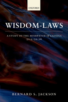 Hardcover Wisdom-Laws: A Study of the Mishpatim of Exodus 21:1-22:16 Book