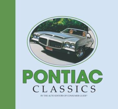 Hardcover Pontiac Classics: By the Auto Editors of Consumer Guide Book