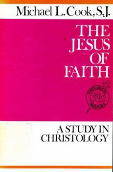 Paperback The Jesus of Faith: A Study in Christology Book