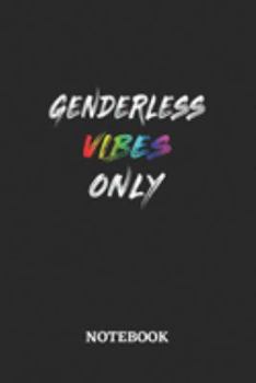 GENDERLESS VIBES ONLY Notebook: 6x9 inches - 110 dotgrid pages • Greatest LGBTQ Rainbow Journal • Gift, Present Idea