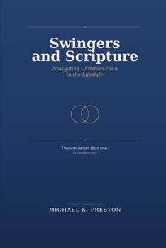 Paperback Swingers and Scripture: Navigating Christian Faith in the Lifestyle Book