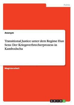 Paperback Transitional Justice unter dem Regime Hun Sens: Der Kriegsverbrecherprozess in Kambodscha [German] Book