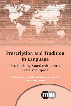 Hardcover Prescription and Tradition in Language: Establishing Standards Across Time and Space Book