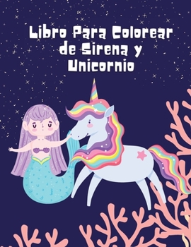 Paperback Libro Para Colorear de Sirena y Unicornio [Spanish] Book