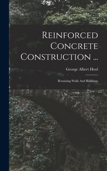 Hardcover Reinforced Concrete Construction ...: Retaining Walls And Buildings Book