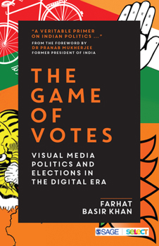 Paperback The Game of Votes: Visual Media Politics and Elections in the Digital Era Book