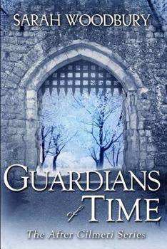 Guardians of Time - Book #9 of the After Cilmeri