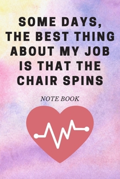 Some Days, the Best Thing about My Job Is That the Chair Spins : Journal - Pink Diary, Planner, Gratitude, Writing, Travel, Goal, Bullet Notebook - 6x9 120 Pages