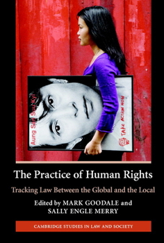 Paperback The Practice of Human Rights: Tracking Law Between the Global and the Local Book