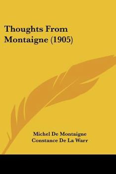 Paperback Thoughts From Montaigne (1905) Book