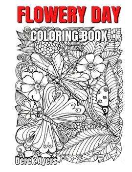 Paperback Flowery Day: Coloring Book