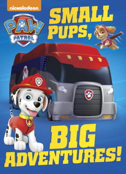 Board book Small Pups, Big Adventures! (Paw Patrol) Book