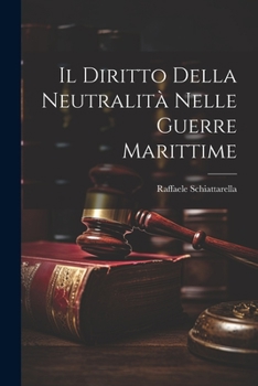 Paperback Il Diritto della Neutralità nelle Guerre Marittime [German] Book