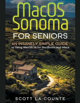 Paperback MacOS Sonoma for Seniors: An Insanely Simple Guide to Using macOS 14 for MacBooks and iMacs Book