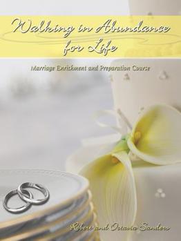 Paperback Walking in Abundance for Life: Marriage Enrichment and Preparation Course Book