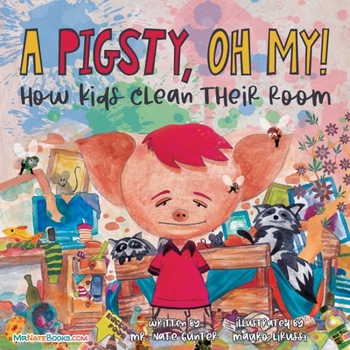 Paperback A Pigsty, Oh My! Children's Book: How kids clean their room Book