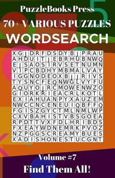 Paperback PuzzleBooks Press Wordsearch 70+ Various Puzzles Volume 7: Find Them All! Book