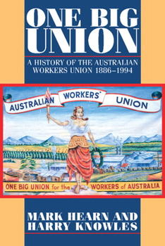 Paperback One Big Union: A History of the Australian Workers Union 1886-1994 Book