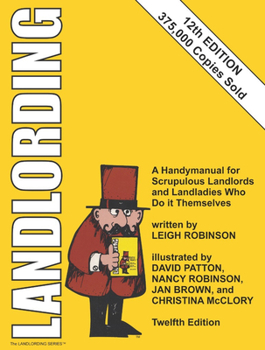 Landlording: A Handymanual for Scrupulous Landlords and Landladies Who Do It Themselves (Landlording)