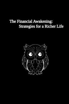 The Financial Awakening: Strategies for a Richer Life