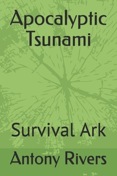 Paperback Apocalyptic Tsunami: Survival Ark Book