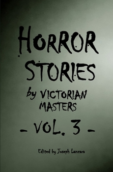 Horror Stories by Victorian Masters, Vol. 3