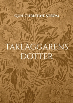 Paperback Takläggarens dotter: En resa i tid och rum [Swedish] Book