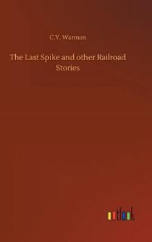 Hardcover The Last Spike and other Railroad Stories Book