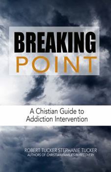 Paperback Breaking Point: A Christian Guide to Addiction Intervention Book