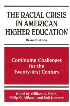 Paperback The Racial Crisis in American Higher Education: Continuing Challenges for the Twenty-First Century, Revised Edition Book