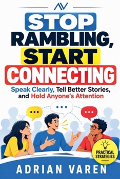 Stop Rambling, Start Connecting