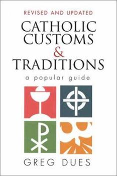 Paperback Catholic Customs & Traditions: A Popular Guide Book