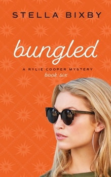 Bungled: A Rylie Cooper Mystery - Book #6 of the Rylie Cooper Mysteries