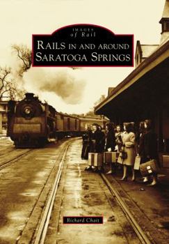 Rails in and around Saratoga Springs - Book  of the Images of Rail