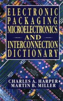 Hardcover Electronic Packaging, Microelectronics, and Interconnection Dictionary Book