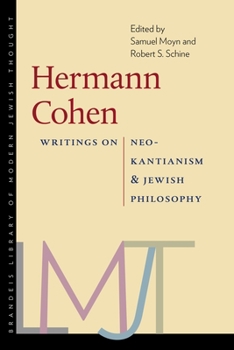 Hermann Cohen: Writings on Neo-Kantianism and Jewish Philosophy - Book  of the Brandeis Library of Modern Jewish Thought