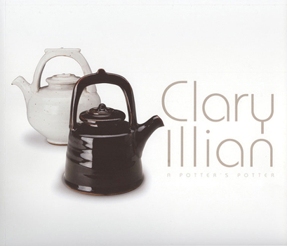 Paperback Clary Illian: A Potter's Potter Book