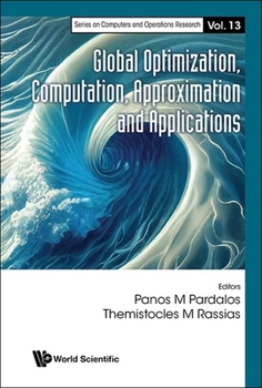 Global Optimization, Computation, Approximation and Applications