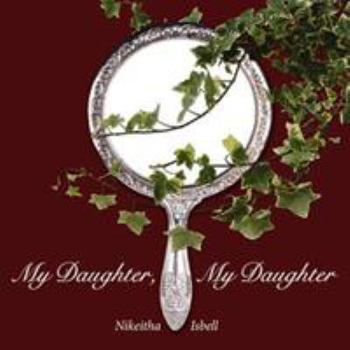 Paperback My Daughter, My Daughter Book