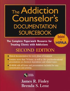 Paperback The Addiction Counselor's Documentation Sourcebook: The Complete Paperwork Resource for Treating Clients with Addictions [With CDROM] Book