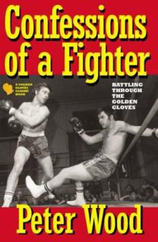 Paperback Confessions of a Fighter: Battling Through the New York Golden Gloves Book