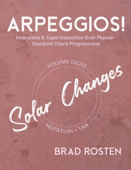 Paperback Arpeggios!: Inversions And Superimposition Over Popular Standard Chord Progressions, Volume 8 Book