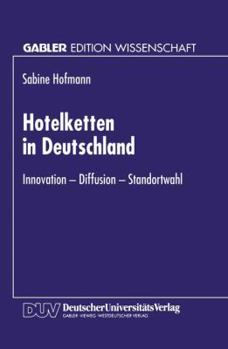 Paperback Hotelketten in Deutschland: Innovation -- Diffusion -- Standortwahl [German] Book